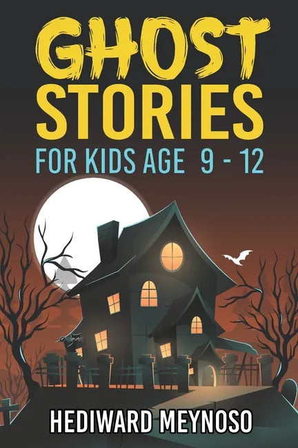 Ghost Stories for Kids Age 9 - 12: A Collection of Classic Short Ghost Stories With Pictures - Paperback