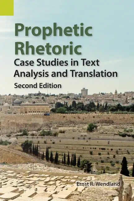 Prophetic Rhetoric: Case Studies in Text Analysis and Translation, Second Edition - Paperback
