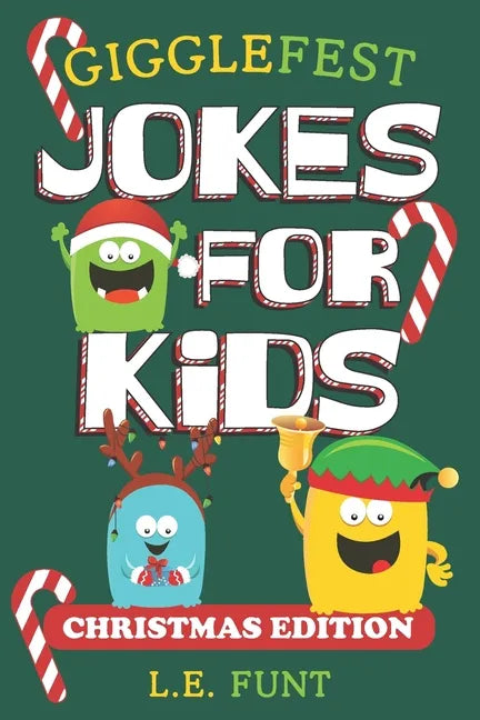 GiggleFest Jokes For Kids - Christmas Edition: 300 Silly Christmas Puns, Riddles, Tongue Twisters and Knock Knock Jokes For Ages 6 to10 - Paperback