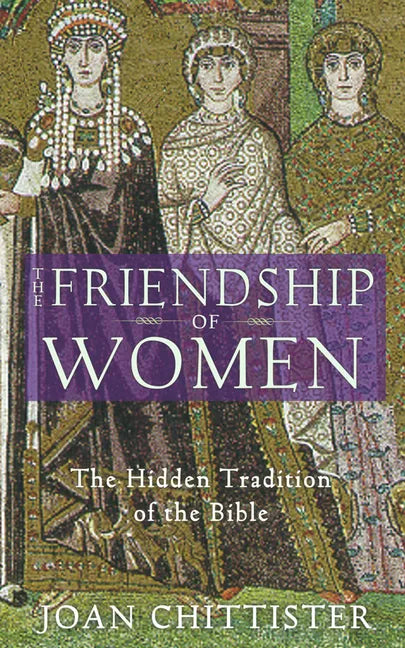 The Friendship of Women: The Hidden Tradition of the Bible - Paperback