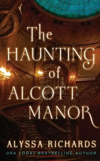 The Haunting of Alcott Manor: A Contemporary Gothic - Paperback