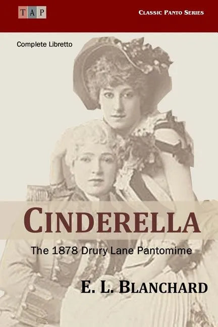 Cinderella: The 1878 Drury Lane Pantomime: Complete Libretto - Paperback