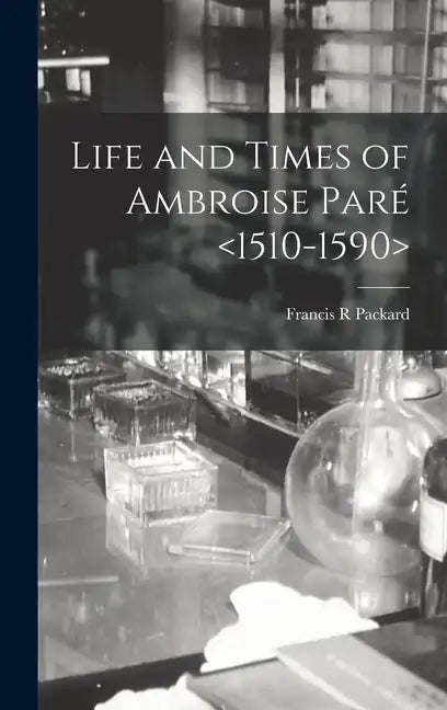 Life and Times of Ambroise Paré - Hardcover