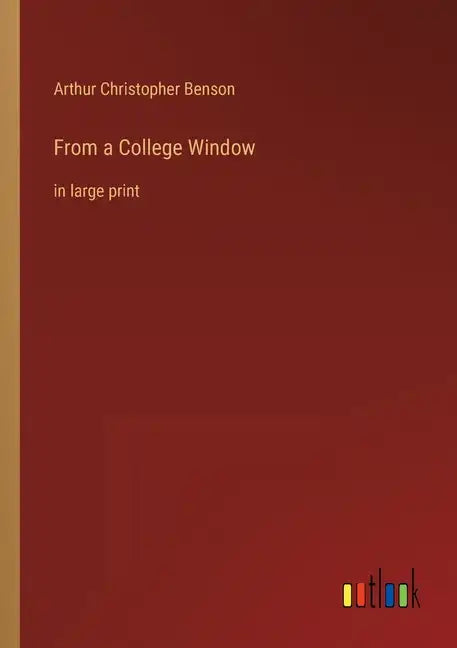 From a College Window: in large print - Paperback