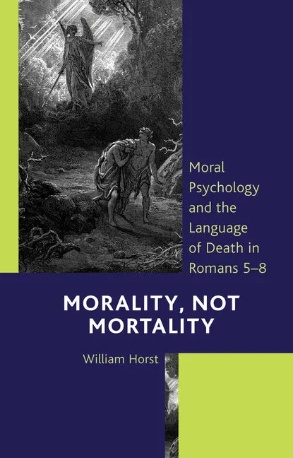 Morality, Not Mortality: Moral Psychology and the Language of Death in Romans 5-8 - Hardcover