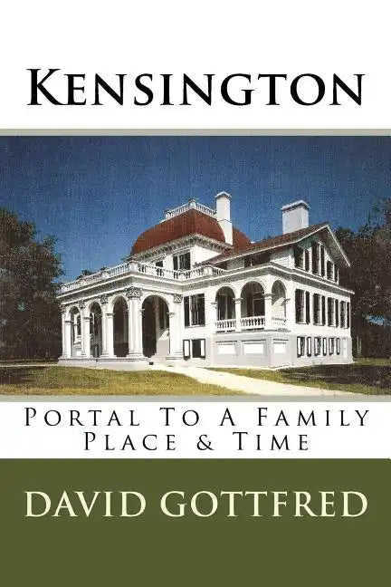 Kensington: Portal To A Family, Place & Time - Paperback