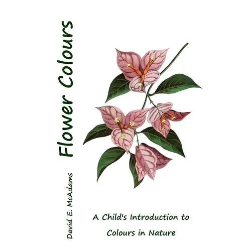 Flower Colours: A Child's Introduction to Colours in Nature - Paperback