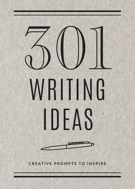 301 Writing Ideas - Second Edition: Creative Prompts to Inspire - Paperback