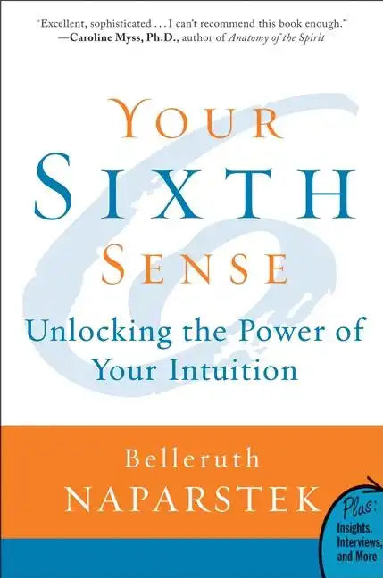 Your Sixth Sense: Unlocking the Power of Your Intuition - Paperback