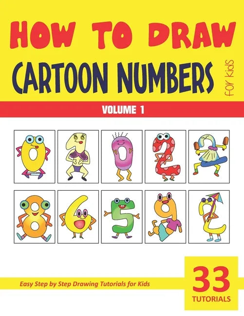 How to Draw Cartoon Numbers for Kids - Volume 1 - Paperback