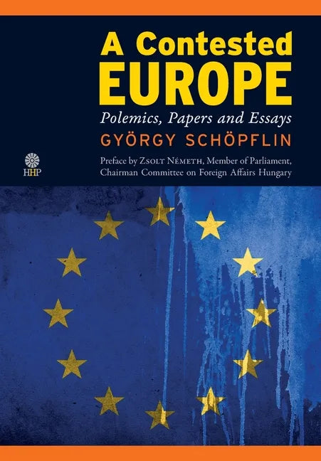 A Contested Europe: Polemics, Papers and Essays - Hardcover