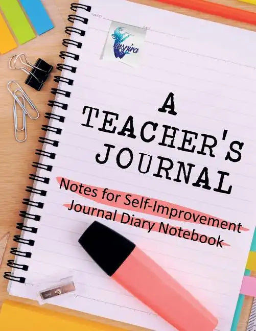 A Teacher's Journal Notes for Self-Improvement Journal Diary Notebook - Paperback