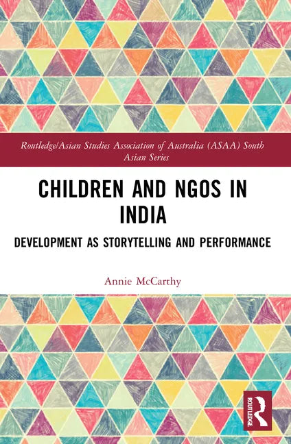 Children and Ngos in India: Development as Storytelling and Performance - Paperback