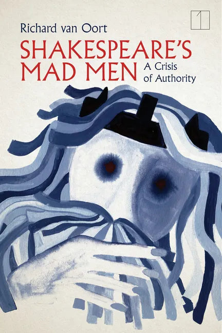 Shakespeare's Mad Men: A Crisis of Authority - Paperback