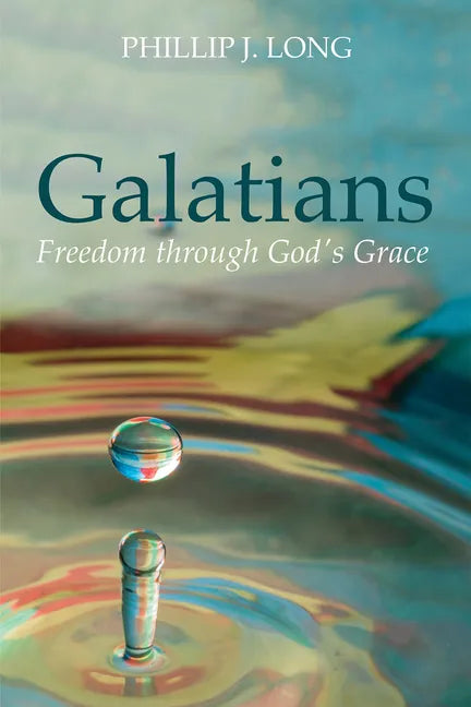 Galatians: Freedom Through God's Grace - Paperback