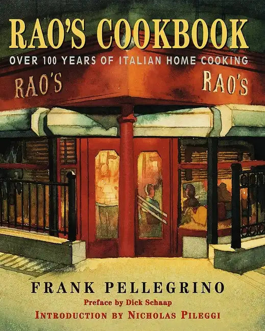 Rao's Cookbook: Over 100 Years of Italian Home Cooking - Hardcover