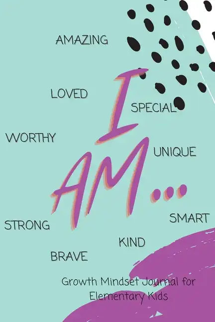I AM... Growth Mindset Guided Journal for Elementary Kids - Paperback