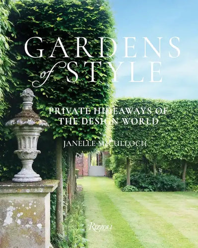Gardens of Style: Private Hideaways of the Design World - Hardcover