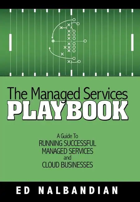 The Managed Services Playbook: A Guide to Running Successful Managed Services and Cloud Businesses - Hardcover