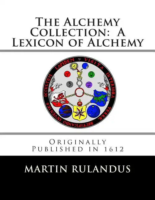 The Alchemy Collection: A Lexicon of Alchemy - Paperback