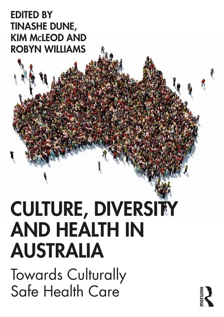 Culture, Diversity and Health in Australia: Towards Culturally Safe Health Care - Paperback