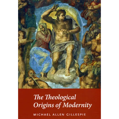 The Theological Origins of Modernity - Paperback