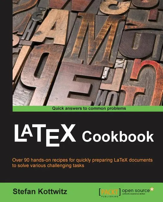 LaTeX Cookbook: Over 90 hands-on recipes for quickly preparing LaTeX documents to solve various challenging tasks - Paperback