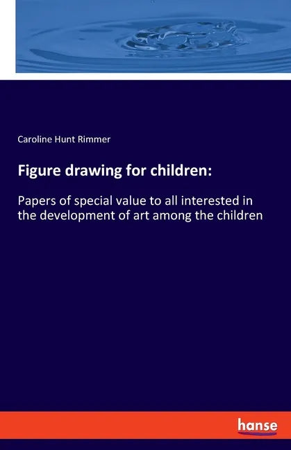 Figure drawing for children: Papers of special value to all interested in the development of art among the children - Paperback