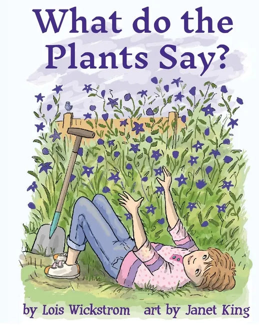 What Do the Plants Say? (paperback 8x10) - Paperback