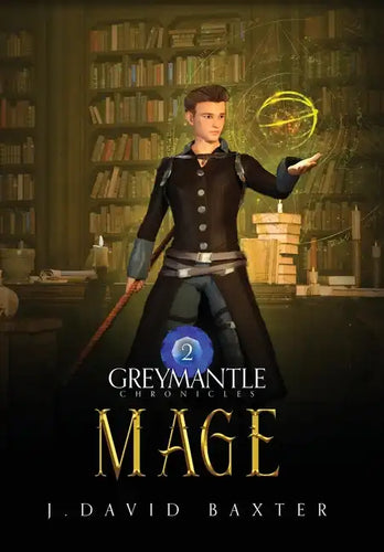 Mage: Greymantle Chronicles: Book 2 - Hardcover
