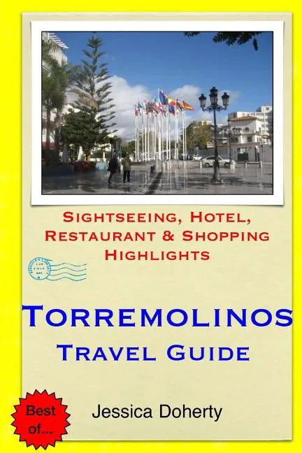 Torremolinos Travel Guide: Sightseeing, Hotel, Restaurant & Shopping Highlights - Paperback