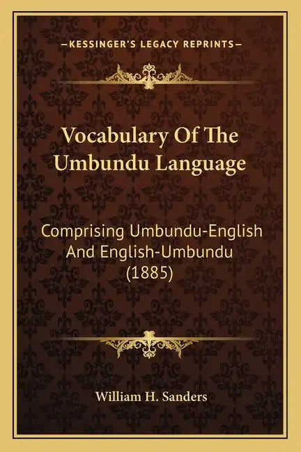 Vocabulary Of The Umbundu Language: Comprising Umbundu-English And English-Umbundu (1885) - Paperback