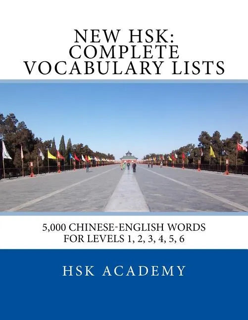 New HSK: Complete Vocabulary Lists: Word lists for HSK levels 1, 2, 3, 4, 5, 6 - Paperback