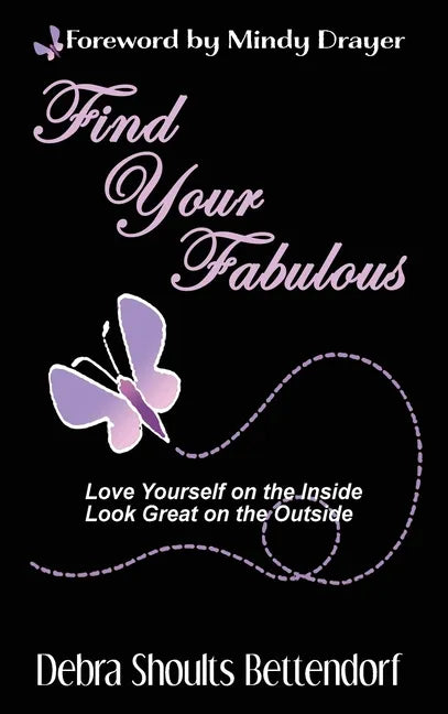 Find Your Fabulous: Love Yourself on the Inside, Look Great on the Outside - Hardcover