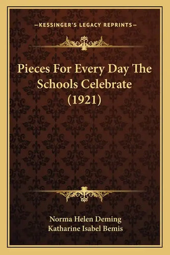Pieces For Every Day The Schools Celebrate (1921) - Paperback