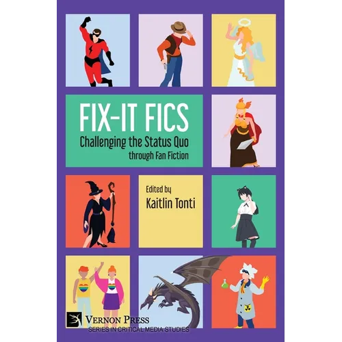 Fix-It Fics: Challenging the Status Quo through Fan Fiction - Paperback