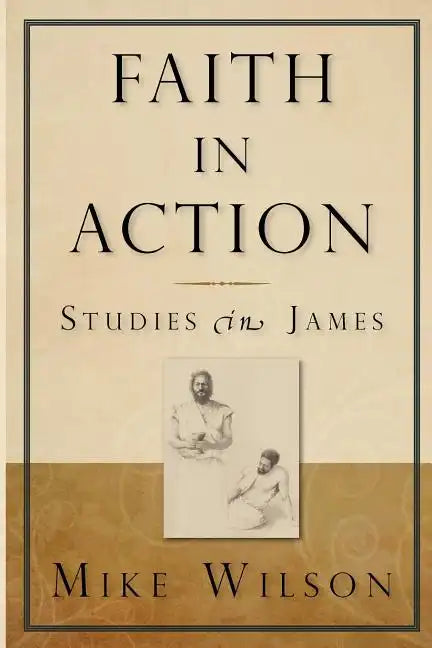 Faith in Action, Studies in James - Paperback