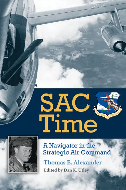 Sac Time: A Navigator in the Strategic Air Command - Hardcover