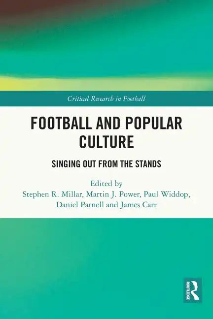 Football and Popular Culture: Singing Out from the Stands - Paperback