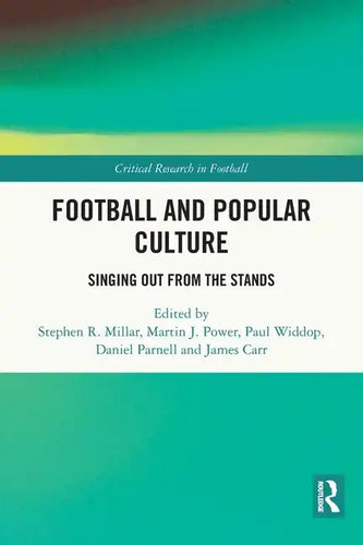 Football and Popular Culture: Singing Out from the Stands - Paperback