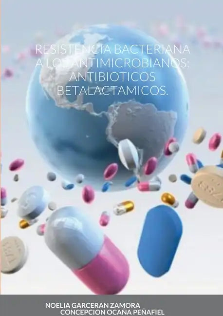 Resistencia Bacteriana a Los Antimicrobianos: Antibioticos Betalactamicos. - Paperback