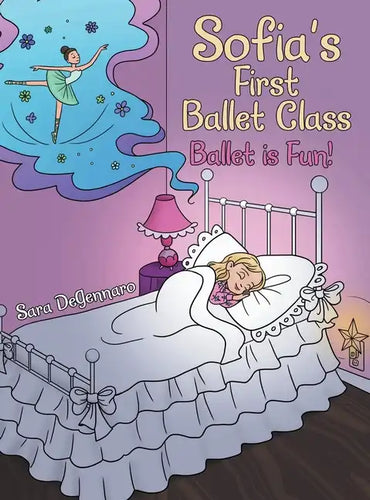 Sofia's First Ballet Class: Ballet Is Fun! - Hardcover