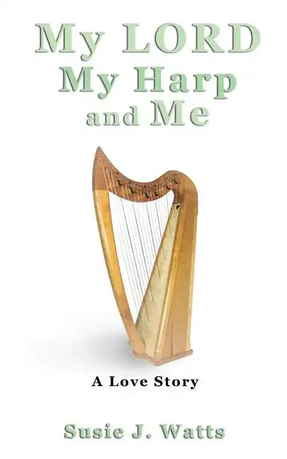 My LORD My Harp and Me - Paperback