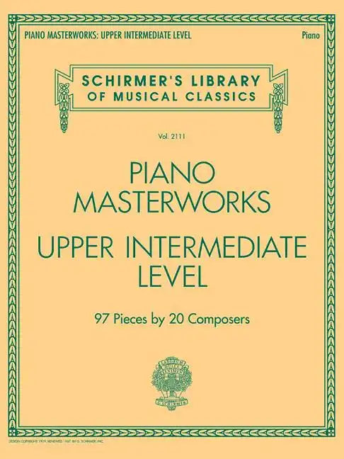Piano Masterworks - Upper Intermediate Level: Schirmer's Library of Musical Classics Vol. 2111 - Paperback