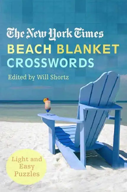 The New York Times Beach Blanket Crosswords: Light and Easy Puzzles - Paperback