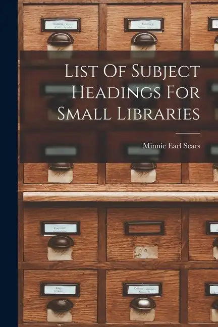 List Of Subject Headings For Small Libraries - Paperback