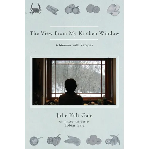 The View From My Kitchen Window: A Memoir with Recipes - Paperback