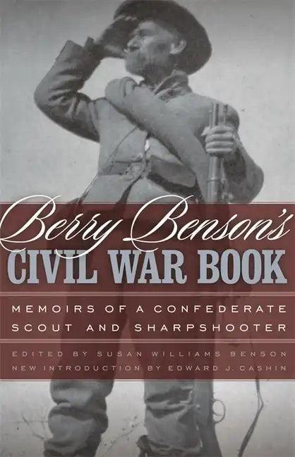 Berry Benson's Civil War Book: Memoirs of a Confederate Scout and Sharpshooter - Paperback