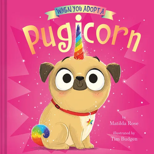 When You Adopt a Pugicorn: (A When You Adopt... Book) - Hardcover