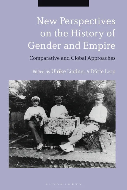 New Perspectives on the History of Gender and Empire: Comparative and Global Approaches - Paperback